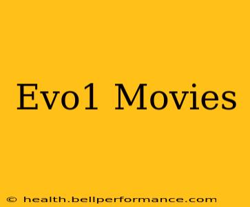 Evo1 Movies