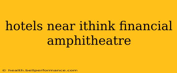 hotels near ithink financial amphitheatre