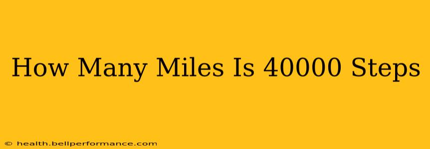 How Many Miles Is 40000 Steps