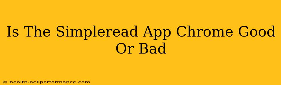 Is The Simpleread App Chrome Good Or Bad