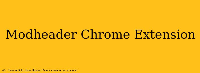 Modheader Chrome Extension