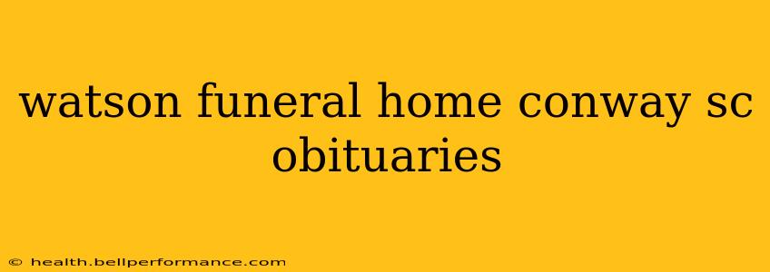 watson funeral home conway sc obituaries