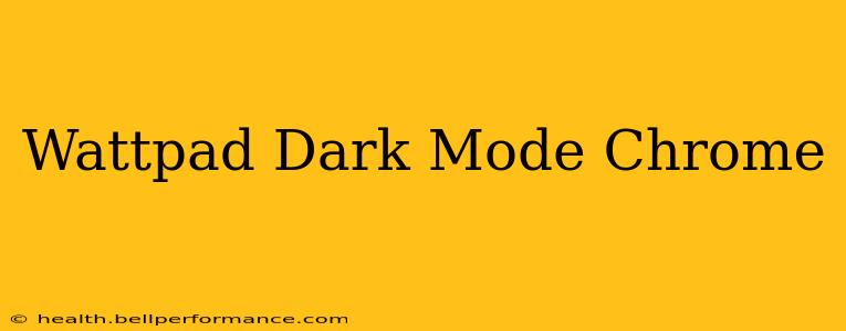 Wattpad Dark Mode Chrome